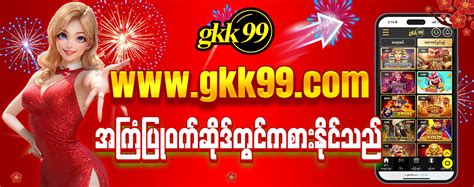 gkk777 myanmar|Gkk777 Online .